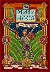 Best Graphic Histories - The Middle Ages: A Graphic History Eleanor Janega and Neil Max Emmanuel (illustrator)