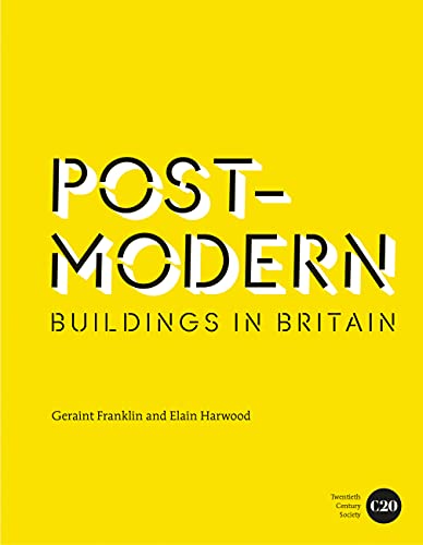Post-Modern Buildings in Britain by Elain Harwood & Geraint Franklin