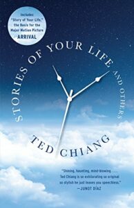 The best books on Science Fiction and Philosophy - Stories of Your Life and Others by Ted Chiang