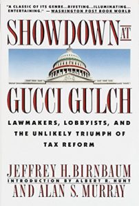 The Best Books on Taxes and Taxation - Showdown at Gucci Gulch: Lawmakers, Lobbyists, and the Unlikely Triumph of Tax Reform by Alan Murray & Jeffrey Birnbaum