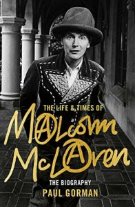 The best books on Rock Music - The Life & Times of Malcolm McLaren: The Biography by Paul Gorman