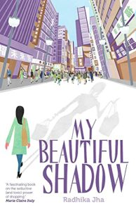 The Best Indian Novels - My Beautiful Shadow by Radhika Jha