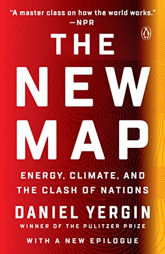The New Map: Energy, Climate, and the Clash of Nations by Daniel Yergin