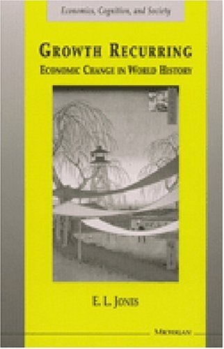 Growth Recurring: Economic Change in World History by Eric Jones
