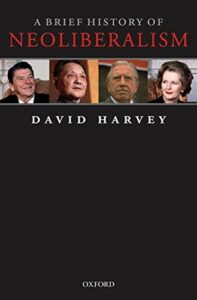 The best books on Neoliberalism - A Brief History of Neoliberalism by David Harvey