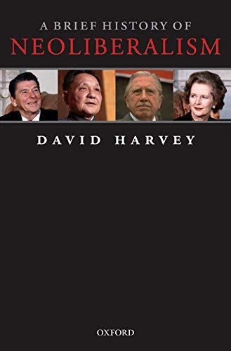 A Brief History of Neoliberalism by David Harvey