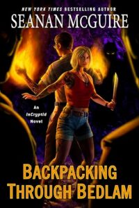 The Best Urban Fantasy Books - Backpacking Through Bedlam by Seanan McGuire