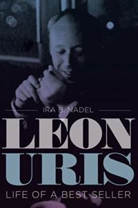 The Best Philip Roth Books - Leon Uris: Life of a Best Seller by Ira Nadel