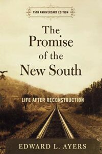 Best Books on the History of the American South - The Promise of the New South: Life After Reconstruction by Edward Ayers