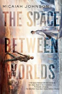 The Best Sci-Fi Mysteries - The Space Between Worlds by Micaiah Johnson