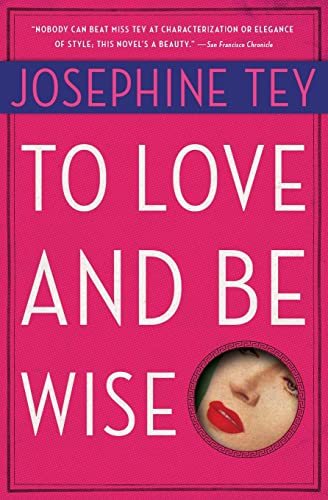 To Love and Be Wise (1950) by Josephine Tey
