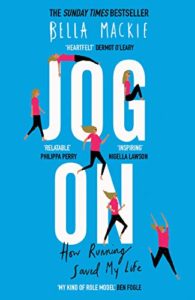 The best books on Anxiety - Jog On: How Running Saved My Life by Bella Mackie