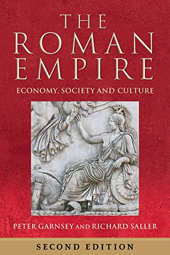 The Roman Empire: Economy, Society and Culture by Peter Garnsey & Richard Saller