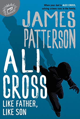 Ali Cross: Like Father, Like Son by James Patterson