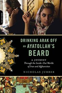 The best books on Fairy Tale Tellers - Drinking Arak off an Ayatollah’s Beard by Nicholas Jubber