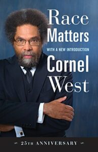 The best books on Anger at Racial Injustice - Race Matters by Cornel West
