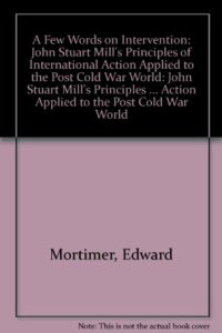 The best books on The United Nations - A Few Words on Intervention by Edward Mortimer