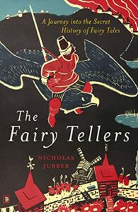 The best books on Fairy Tale Tellers - The Fairy Tellers by Nicholas Jubber