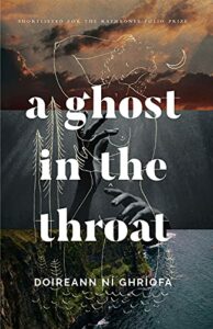 The Best Memoirs: The 2022 NBCC Autobiography Shortlist - A Ghost in the Throat by Doireann Ní Ghríofa