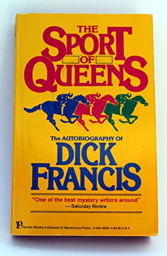 The Sport of Queens: An Autobiography by Dick Francis