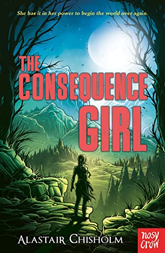 The Consequence Girl by Alastair Chisholm