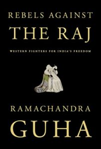 The best books on Gandhi - Rebels Against the Raj by Ramachandra Guha