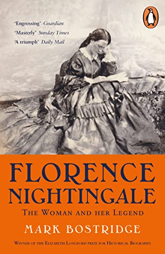 Florence Nightingale: The Woman and Her Legend by Mark Bostridge