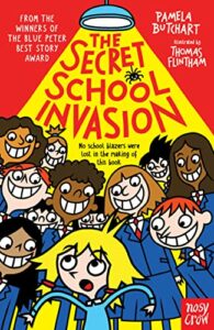 The Secret School Invasion by Pamela Butchart & Thomas Flintham (Illustrator)