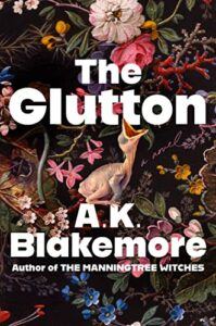 Notable Novels of Fall 2023 - The Glutton: A Novel by A. K. Blakemore