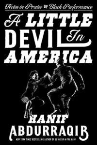 The Best Memoirs: The 2022 NBCC Autobiography Shortlist - A Little Devil in America: Notes In Praise Of Black Performance by Hanif Abdurraqib