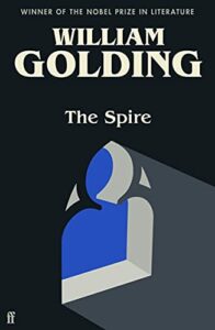 The Best William Golding Books - The Spire by William Golding, with a foreword by Benjamin Myers