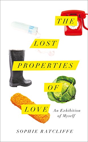 The Lost Properties of Love by Sophie Ratcliffe