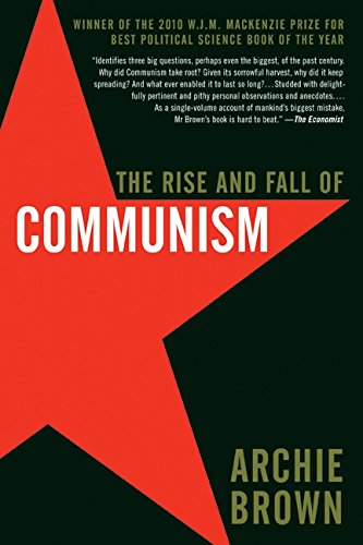 The Rise and Fall of Communism by Archie Brown