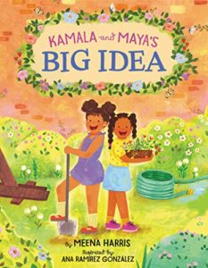The best books on Kamala Harris - Kamala and Maya’s Big Idea by Ana Ramírez González (illustrator) & Meena Harris The best books on Kamala Harris - Kamala and Maya’s Big Idea by Ana Ramírez González (illustrator) & Meena Harris