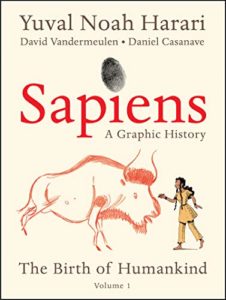 Sapiens: A Graphic History by Daniel Casanave, David Vandermeulen & Yuval Noah Harari