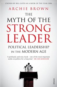 The best books on The Cold War - The Myth of the Strong Leader: Political Leadership in the Modern Age by Archie Brown