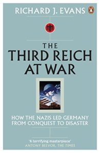 The Best History Books: the 2020 Wolfson Prize shortlist - The Third Reich at War: How the Nazis Led Germany from Conquest to Disaster by Richard Evans