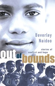 The best books on Courage and Kindness for Kids - Out of Bounds by Beverley Naidoo