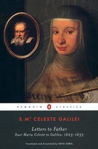 The best books on Galileo Galilei - Letters to Father: Sister Maria Celeste to Galileo by Suor Maria Celeste (Virginia Galilei) and Dava Sobel (editor and translator)