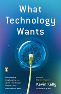 The best books on Technology and Optimism - What Technology Wants by Kevin Kelly