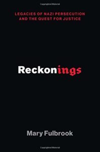 The Best History Books: the 2019 Wolfson Prize shortlist - Reckonings: Legacies of Nazi Persecution and the Quest for Justice by Mary Fulbrook