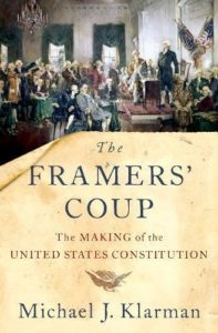The best books on The Supreme Court of the United States - The Framers' Coup: The Making of the United States Constitution by Michael Klarman
