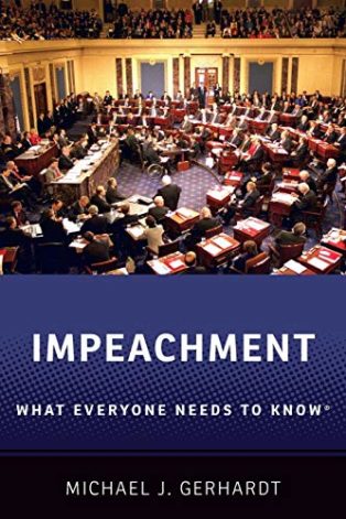 Impeachment: What Everyone Needs To Know by Michael J. Gerhardt