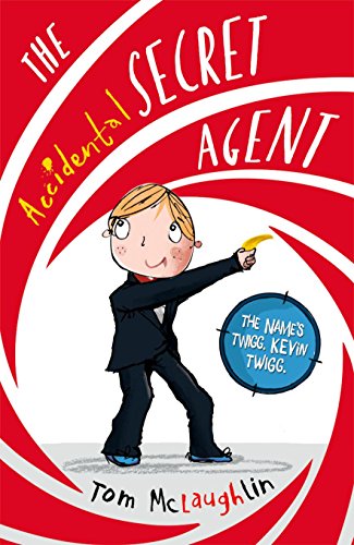 The Accidental Secret Agent by Tom McLaughlin