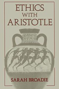 The best books on Aristotle - Ethics With Aristotle by Sarah Broadie