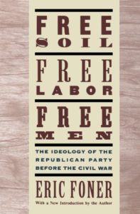 Free Soil, Free Labor, Free Men by Eric Foner