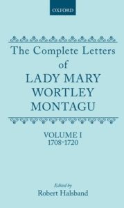 Books on the Ottoman Empire - The Complete Letters of Lady Mary Wortley Montagu by Mary Montagu & Robert Halsband (editor)