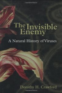 The best books on Viruses - The Invisible Enemy: A Natural History of Viruses by Dorothy H. Crawford