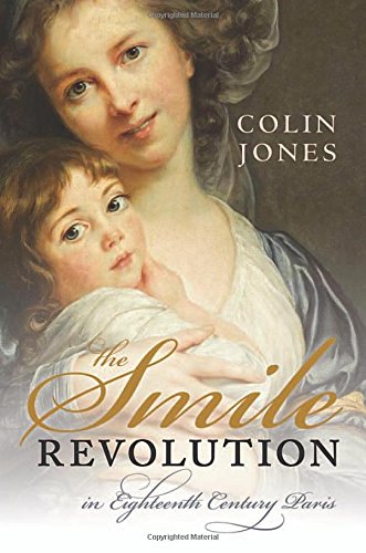 The Smile Revolution in Eighteenth Century Paris by Colin Jones