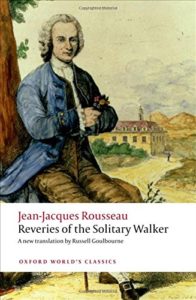 Reveries of the Solitary Walker by Jean-Jacques Rousseau